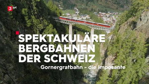 Spektakuläre Bergbahnen der Schweiz 1. évad Ep.3 3. epizód