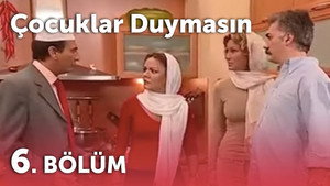 Çocuklar Duymasın 3. évad Ep.6 6. epizód