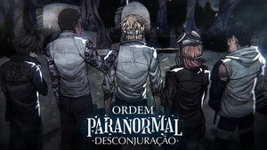 Ordem Paranormal 3. évad Ep.18 18. epizód