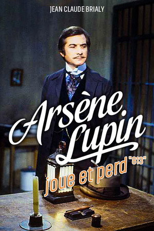 Arsène Lupin joue et perd 1. évad (1980-12-12) poszter