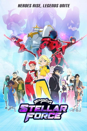 Miraculous Stellar Force poszter