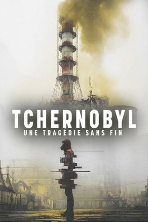 Tchernobyl, une tragédie sans fin poszter