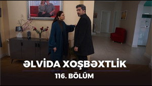 Əlvida xoşbəxtlik 1. évad Ep.116 116. epizód