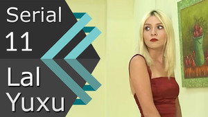 Lal yuxu 1. évad Ep.11 11. epizód