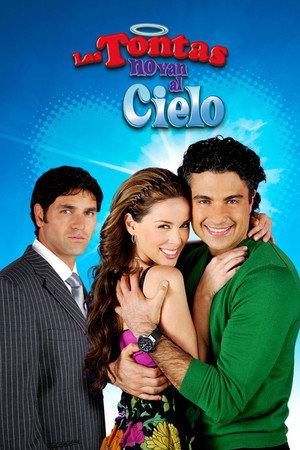 Las Tontas No Van al Cielo 1. évad (2008-02-11) poszter
