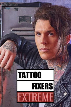 Tattoo Fixers Extreme poszter