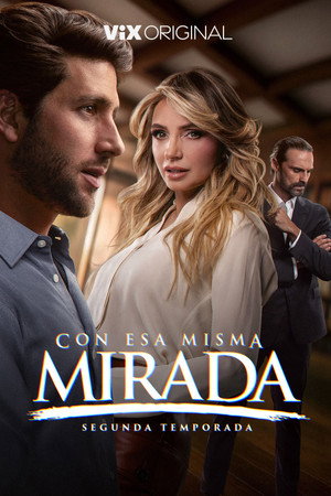 Con esa misma mirada 2. évad (2025-06-27) poszter