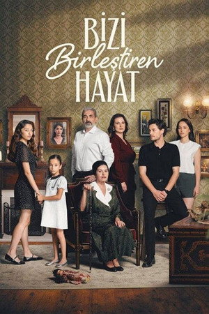 Bizi Birleştiren Hayat 1. évad (2024-09-09) poszter