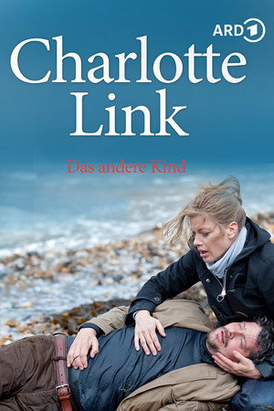 Charlotte Link – Das andere Kind 1. évad (2013-01-02) poszter