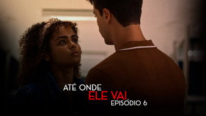 Até Onde Ele Vai 1. évad Ep.6 6. epizód