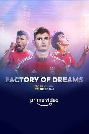Factory of Dreams: Benfica 1. évad (2022-11-11) poszter
