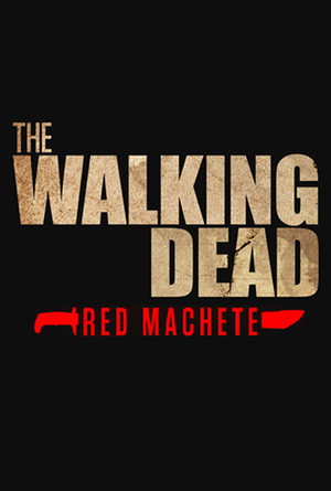 The Walking Dead: Red Machete poszter