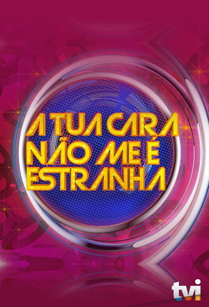 A Tua Cara Não Me É Estranha