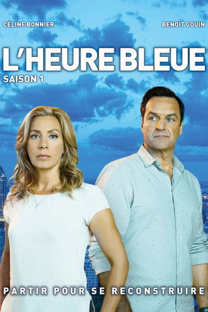 L'heure bleue 1. évad (2017-01-11) poszter