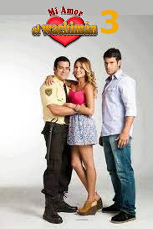 Mi amor, el wachimán 3. évad (2014-09-22) poszter