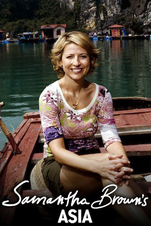 Samantha Brown's Asia 1. évad (2010-07-12) poszter