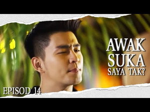 Awak Suka Saya Tak? 1. évad Ep.14 14. epizód