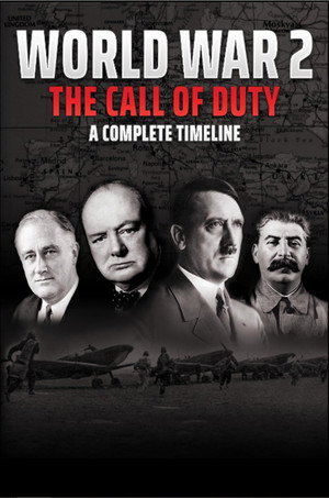 World War 2 - The Call of Duty: A Complete Timeline poszter