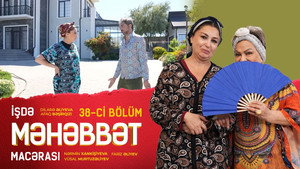 İşdə Məhəbbət Macərası 1. évad Ep.38 38. epizód