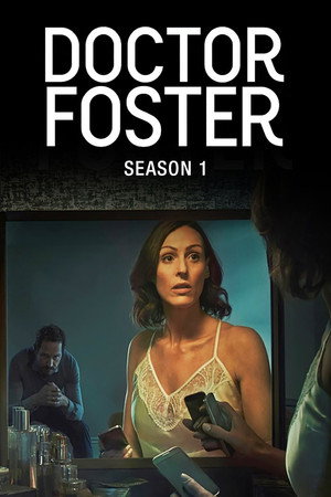 Doctor Foster 1. évad (2015-09-09) poszter