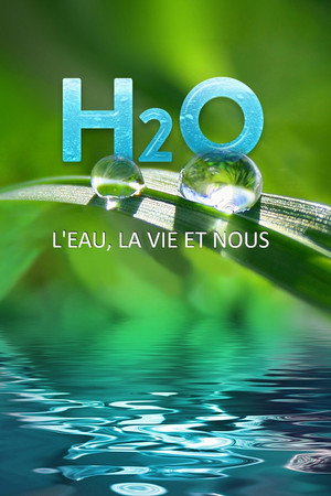 H2O: The Molecule that Made Us poszter