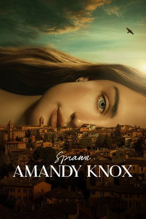 Amanda Knox: Ártatlanul a börtönben poszter