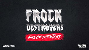 Frock Destroyers: Frockumentary kép