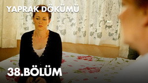 Yaprak Dökümü 1. évad Ep.38 38. epizód