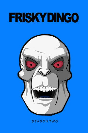 Frisky Dingo 2. évad (2007-08-26) poszter