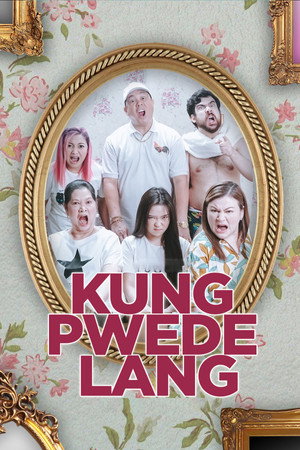 Kung Pwede Lang poszter