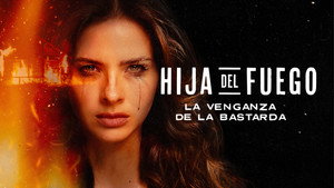 Hija del fuego: La venganza de la bastarda kép