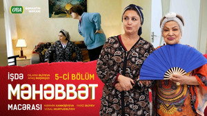 İşdə Məhəbbət Macərası 1. évad Ep.5 5. epizód