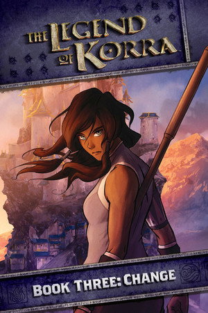 Korra Legendája Harmadik könyv: Változás (2014-06-27) poszter