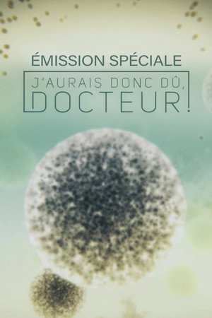 J'aurais donc dû, docteur! Speciális epizódok (2015-12-22) poszter