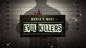 World's Most Evil Killers kép