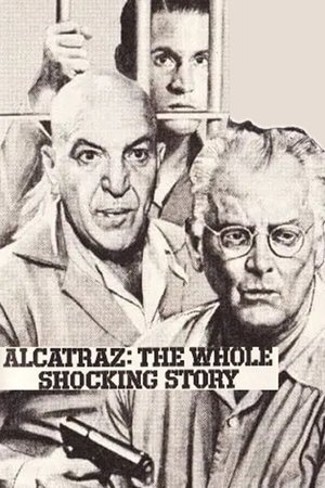 Alcatraz: The Whole Shocking Story