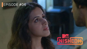 MTV Nishedh 1. évad Ep.6 6. epizód