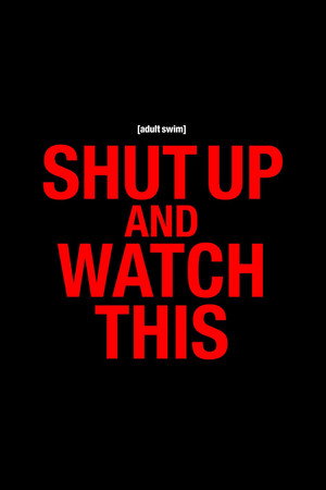 Shut Up and Watch This poszter