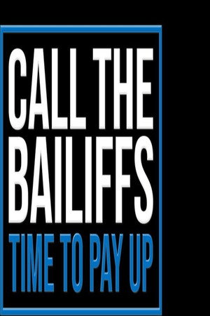 Call the Bailiffs: Time to Pay Up poszter