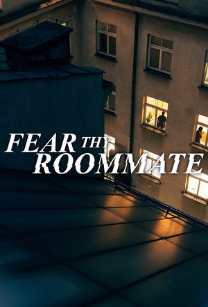 Fear Thy Roommate 1. évad (2020-12-31) poszter