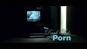 The Dark Side of Porn kép
