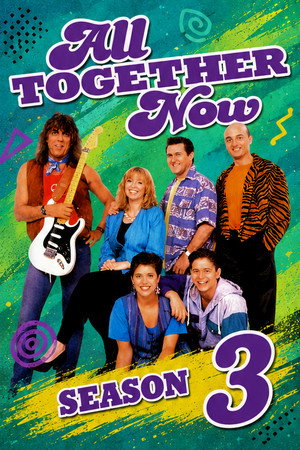 All Together Now 3. évad (1993-02-09) poszter