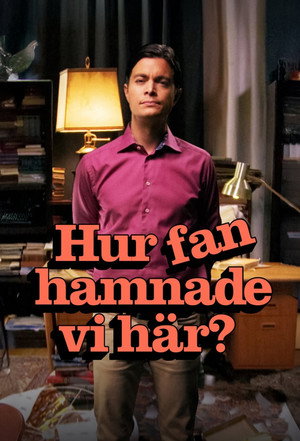 Hur fan hamnade vi här? 1. évad (2025-01-07) poszter