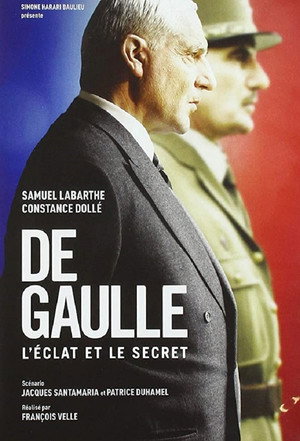 De Gaulle, l'éclat et le secret poszter