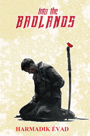 Into the Badlands 3. évad (2018-04-22) poszter