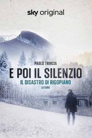 E poi il silenzio - Il disastro di Rigopiano - La serie 1. évad (2024-11-20) poszter