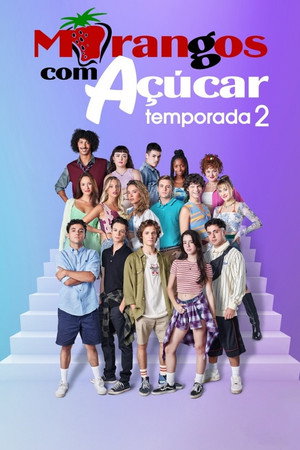 Morangos com Açúcar 2. évad (2024-01-01) poszter