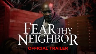 Fear Thy Neighbor előzetes