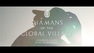 Shamans of the Global Village előzetes