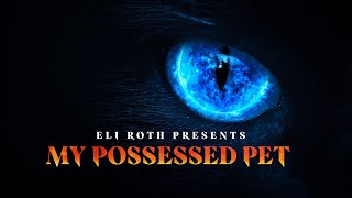Eli Roth Presents: My Possessed Pet előzetes
